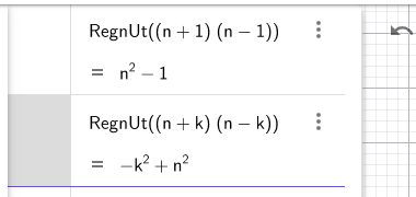 GeoGebra CAS: RegnUt((n+1)(n-1)) = n²-1, RegnUt((n+k)(n-k)) = n²-k²